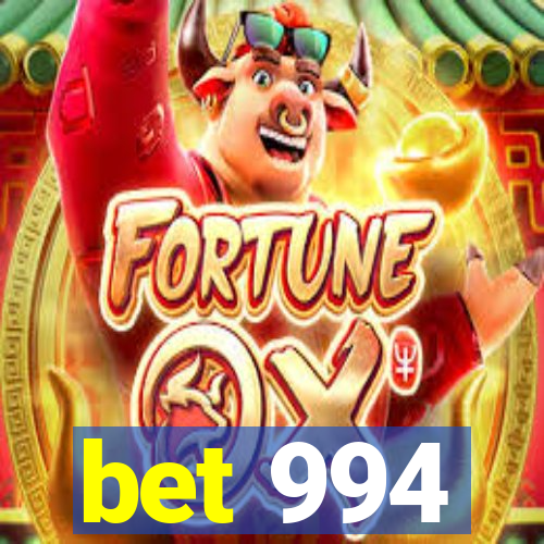 bet 994